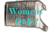 Womens 
Only?